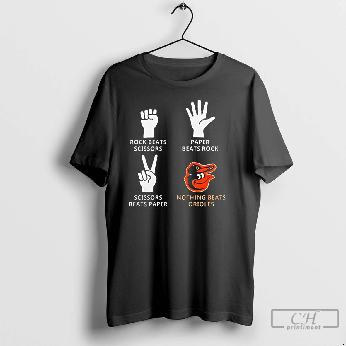 Premium Rock Beats Scissors Paper Beats Rock Scissors Beats Paper Nothing Beats Orioles T Shirts