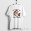 Premium Santa Claus Laughing Hes On The List And Its Not Mine T Shirts Sweater Hoodie, Sweatshirt | CoreVibeTees.com