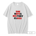 Premium She Hates History Class She Ate His Ass Text Tee