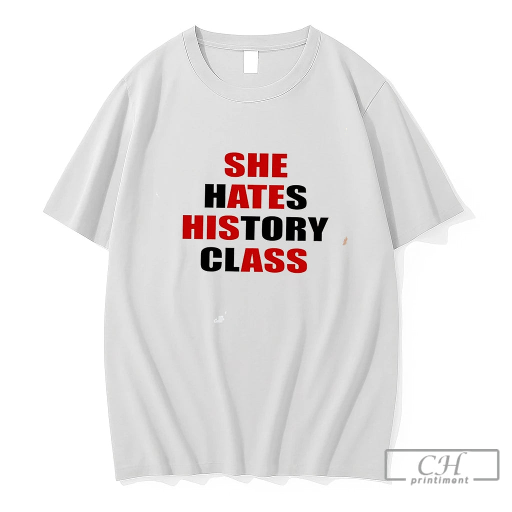 Premium She Hates History Class She Ate His Ass Text Tee