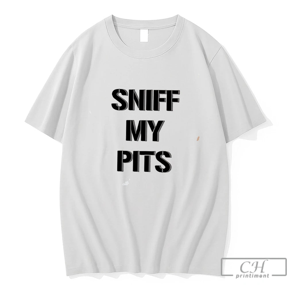 Premium Sniff My Pits Text Tee