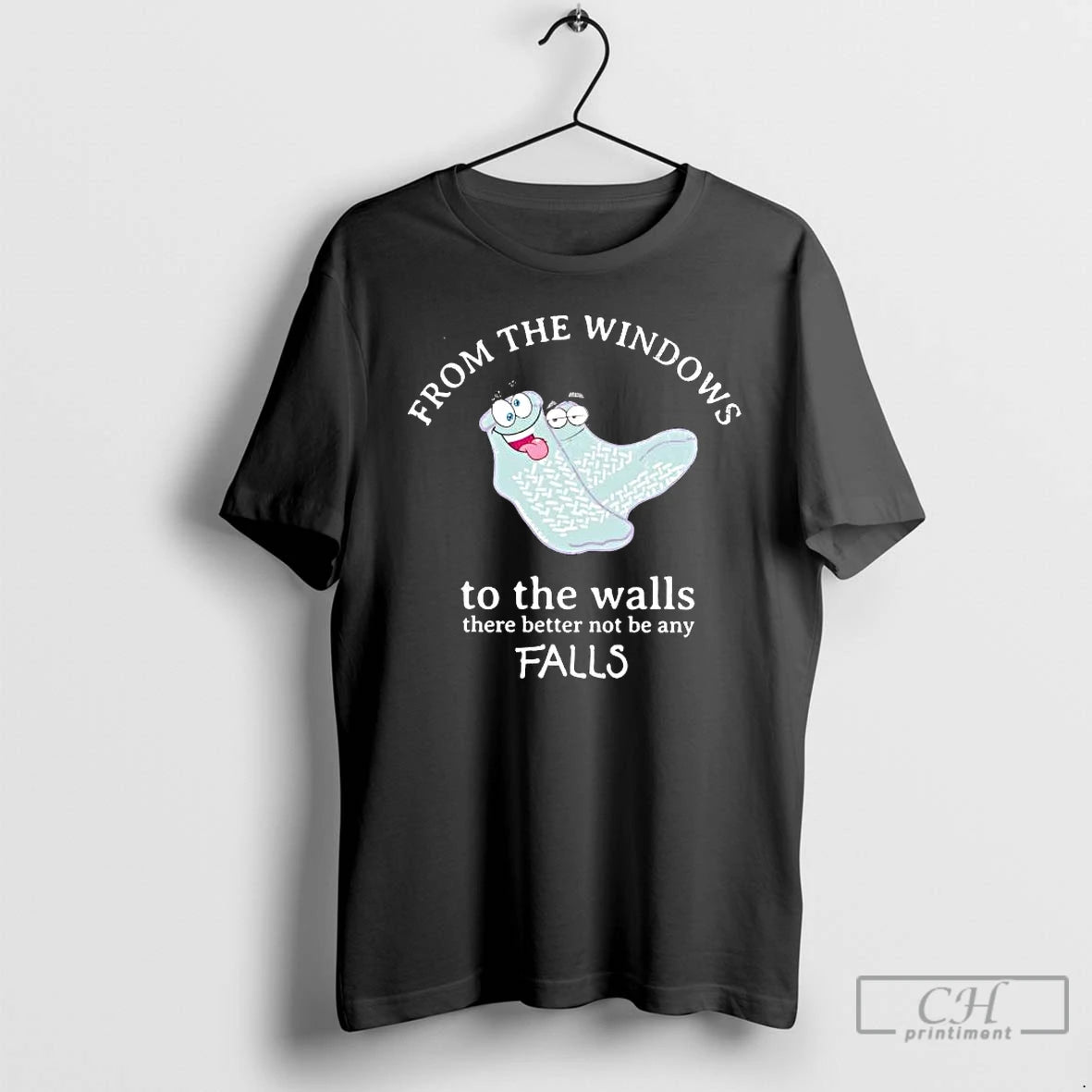 Premium Socks From The Windows To The Walls There Better Not Be Any Falls T-Shirts, Hoodie, Sweatshirt | CoreVibeTees.com