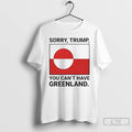Premium Sorry Donald Trump You Cant Have Greenland T-Shirts, Hoodie, Sweatshirt | CoreVibeTees.com