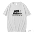 Premium Sorry I Have Adhd A Dangerously Huge Dih Tee