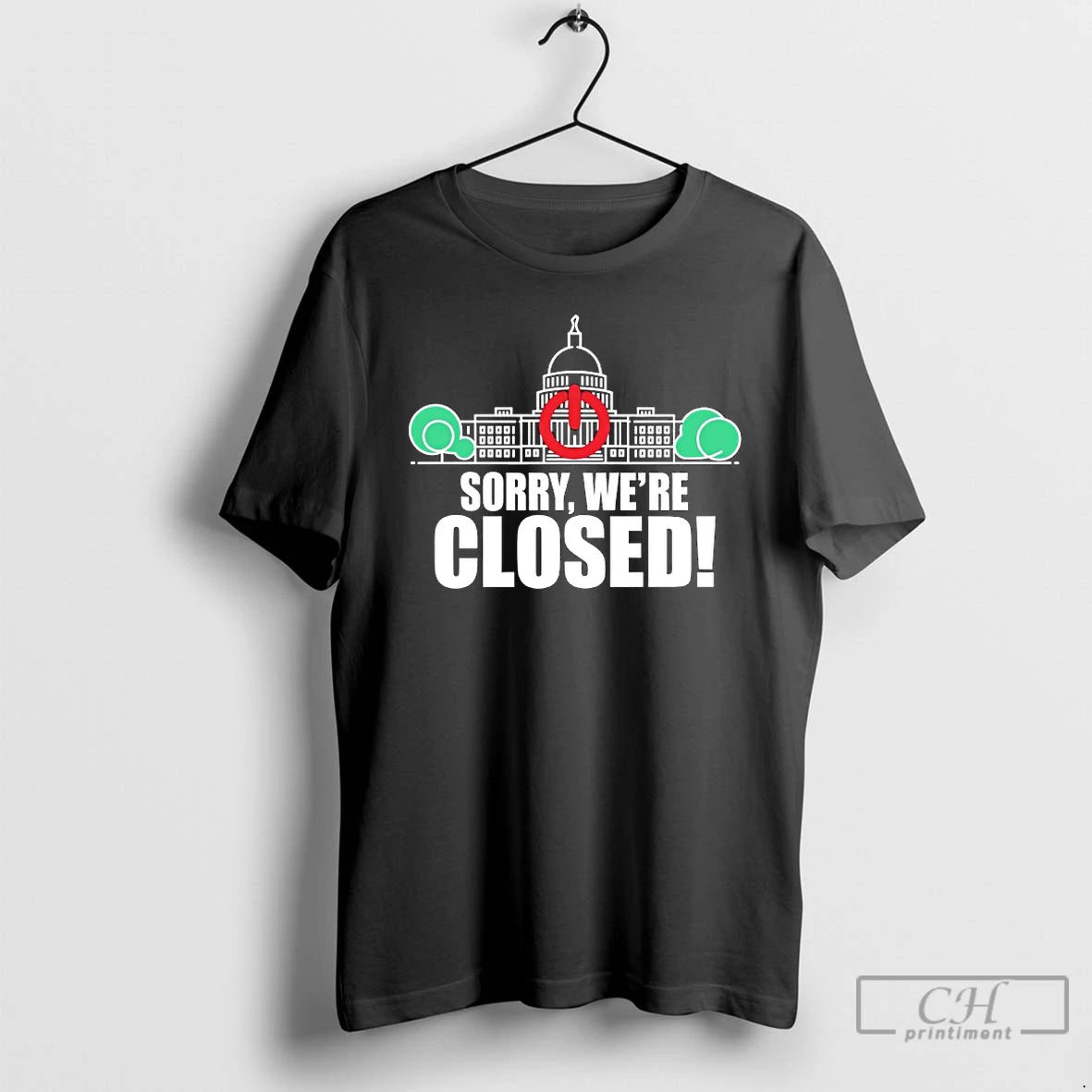 Premium Sorry Were Closed Government Shutdown 2025 T Shirts