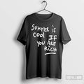 Premium Summer Is Cool If You Are Rich Tee