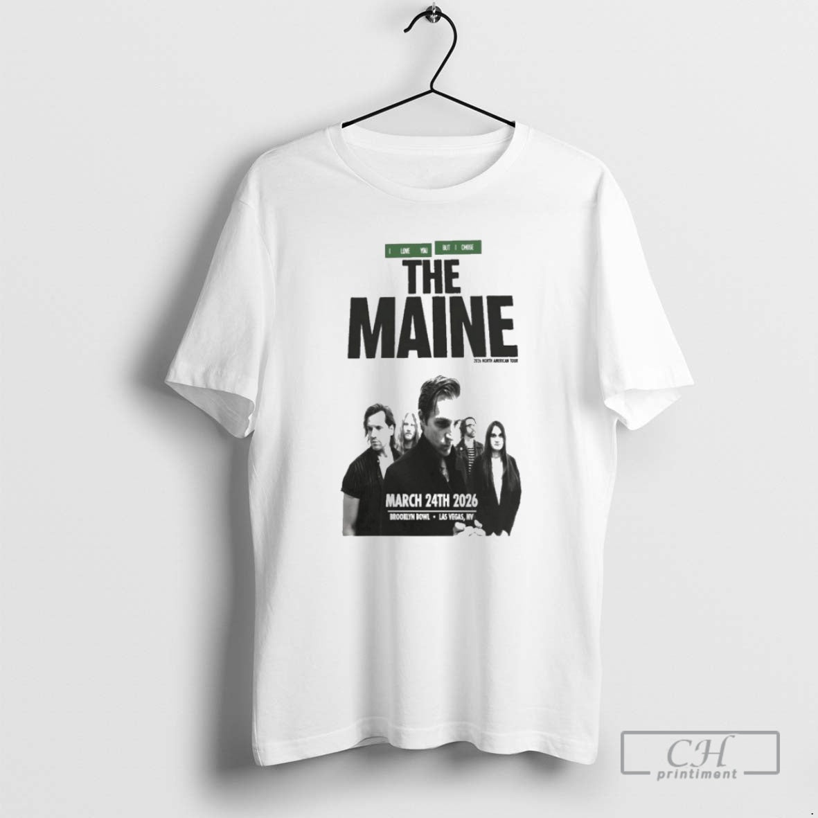 Premium The Maine I Love You But I Chose Mar 24 2025 Brooklyn Bowl Las T-Shirts, Hoodie, Sweatshirt | CoreVibeTees.com