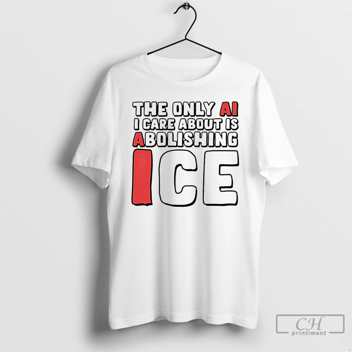 Premium The Only Ai I Care About Is Abolishing Ice T-Shirts, Hoodie, Sweatshirt | CoreVibeTees.com