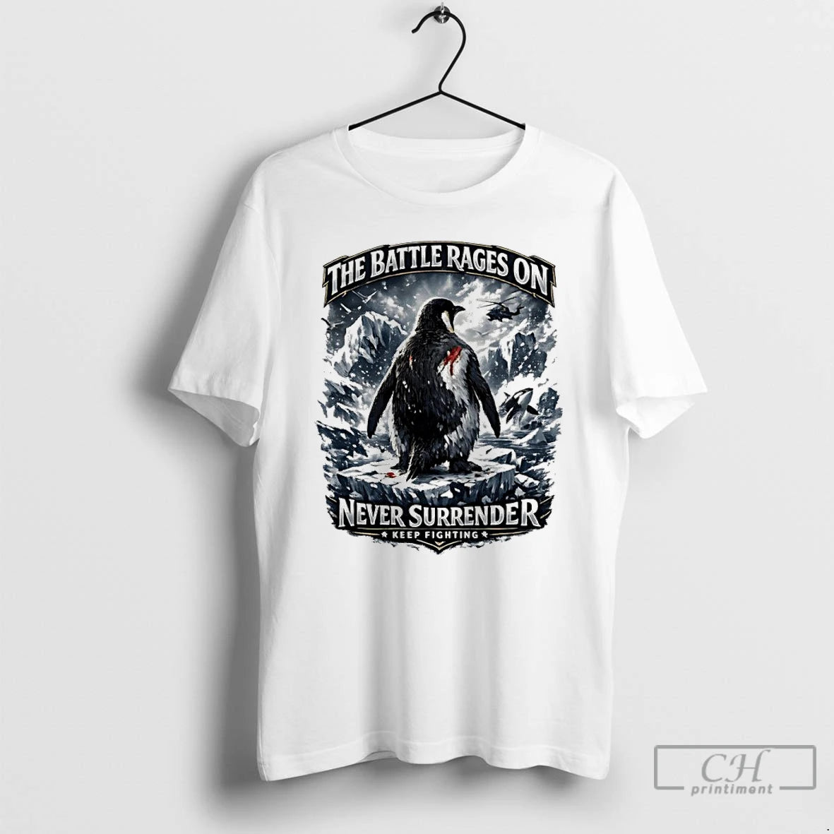 Premium The Battle Rages On Never Surrender Keep Fighting Warrior Penguin Protest T Shirts Sweater Hoodie, Sweatshirt