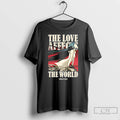 Premium The Love Affects The World Anime T-Shirts, Hoodie, Sweatshirt | CoreVibeTees.com