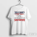 Premium This Is Trumps White House Government Shutdown 2025 T Shirts