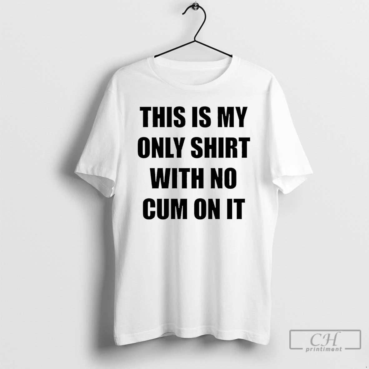 Premium This Is My Only With No Cum On It T-Shirts, Hoodie, Sweatshirt | CoreVibeTees.com