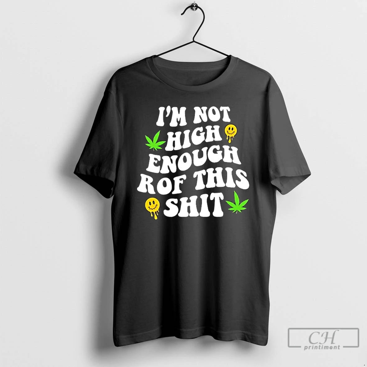 Premium Weed Not High Enough For This Shit T-Shirts, Hoodie, Sweatshirt | CoreVibeTees.com