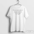 Premium What You Do Makes A Difference Jane Goodall Quote T Shirts