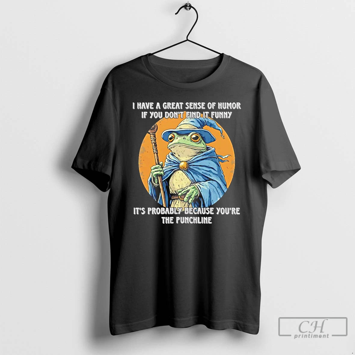 Premium Wizard Frog I Have A Great Sense Of Humor If You Dont Find It T-Shirts, Hoodie, Sweatshirt | CoreVibeTees.com