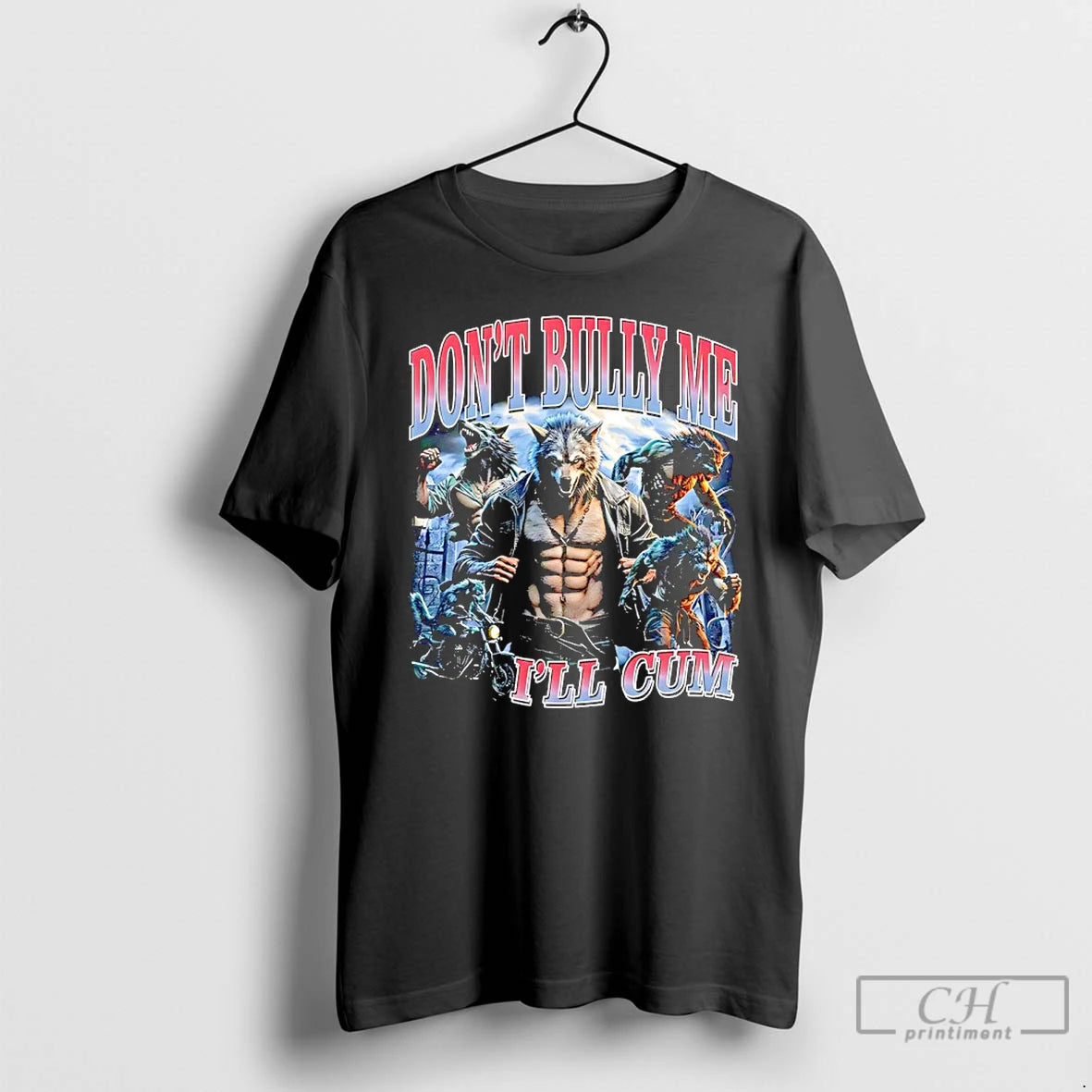 Premium Wolf Dont Bully Me Ill Cum Graphic T-Shirts, Hoodie, Sweatshirt | CoreVibeTees.com