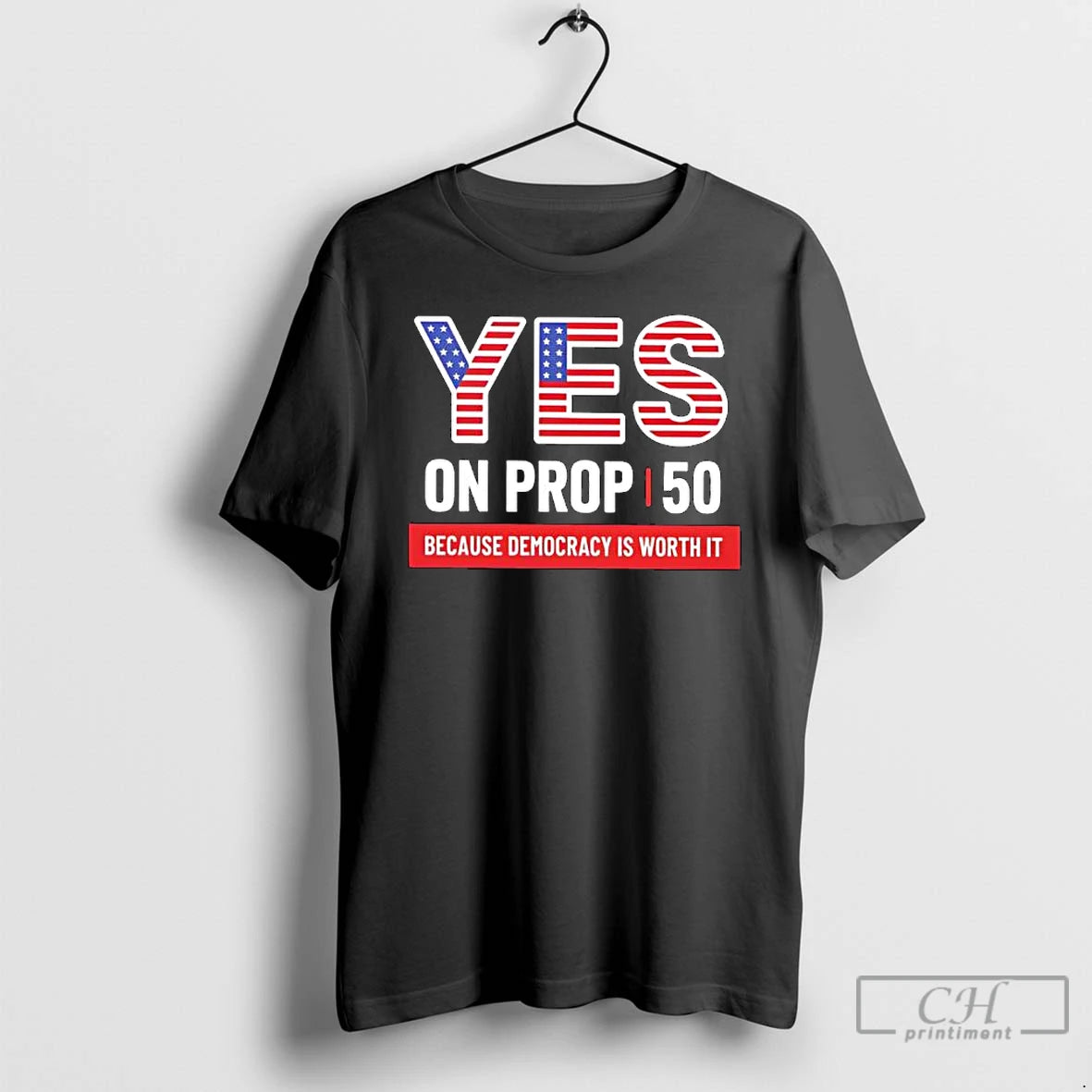 Premium Yes On Prop 50 Because Democaracy Is Worth It T Shirts