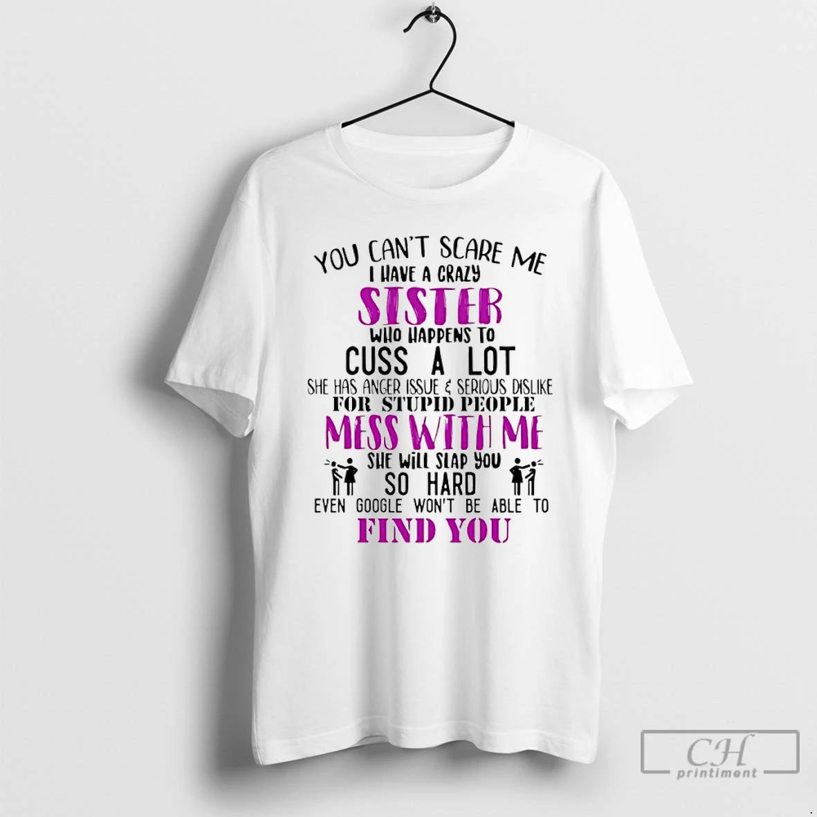 Premium You Cant Scare Me I Have A Crazy Sister Who Happens To Cuss T-Shirts, Hoodie, Sweatshirt | CoreVibeTees.com