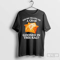 Premium Youre Telling Me A Crab Gooned In This Rag T-Shirts, Hoodie, Sweatshirt | CoreVibeTees.com