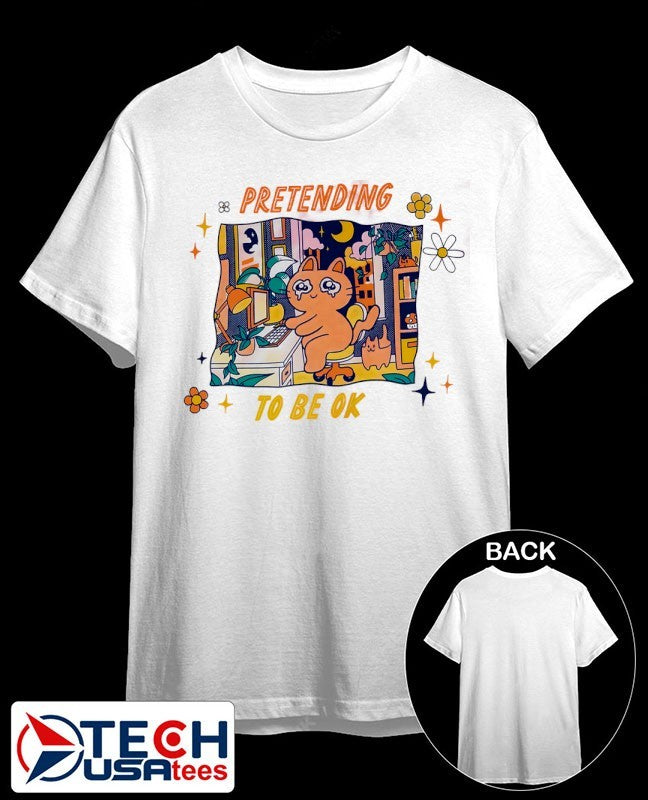 Pretending to be ok cat shirt