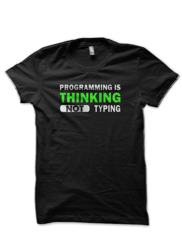 Programming Is Thinking Not Typing Black T-Shirt Hoodie, Sweatshirt | CoreVibeTees.com