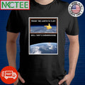 Proof The Earth is flat well that’s embarrassing shirt