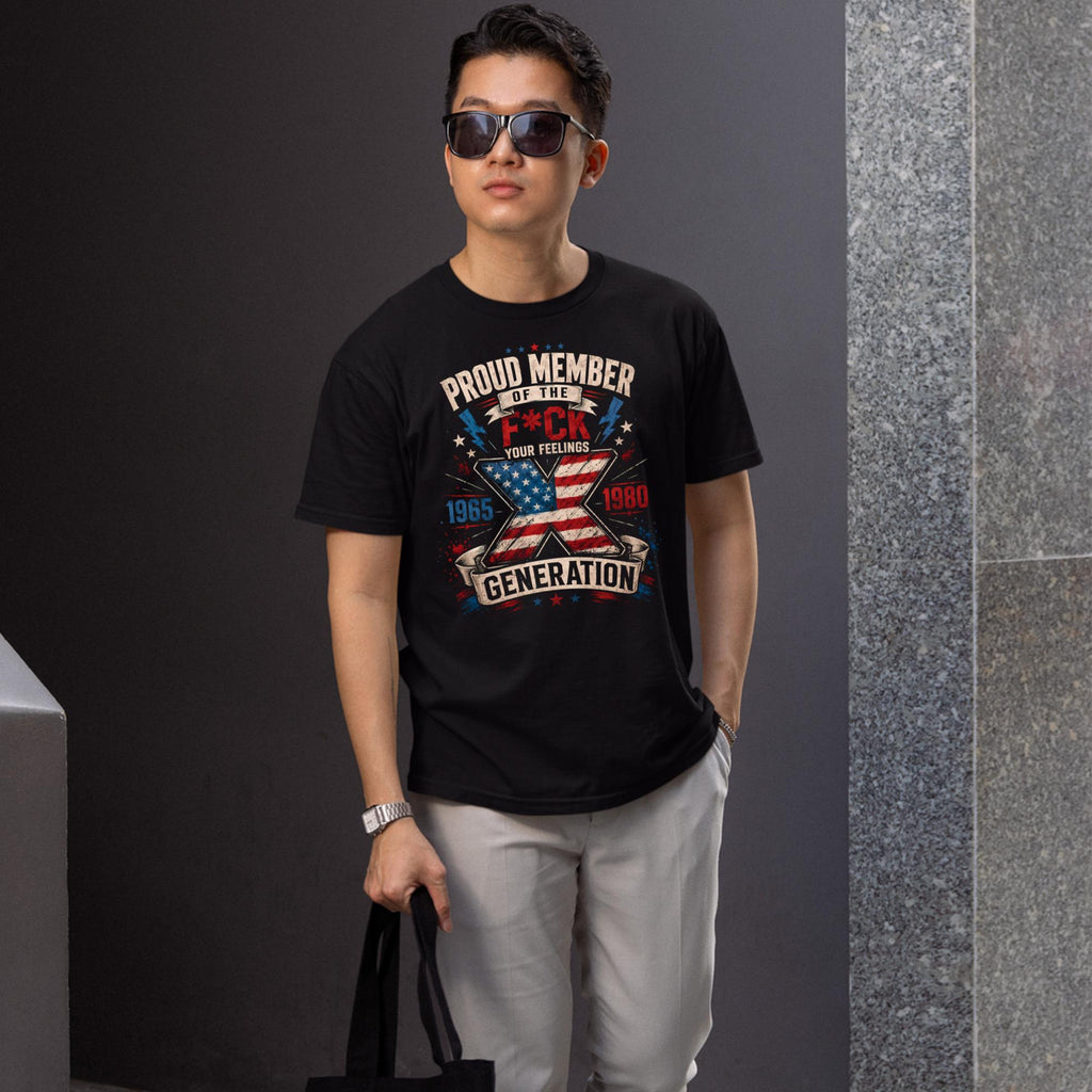 Proud Member Of The F-ck Your Feelings Generation Shirt