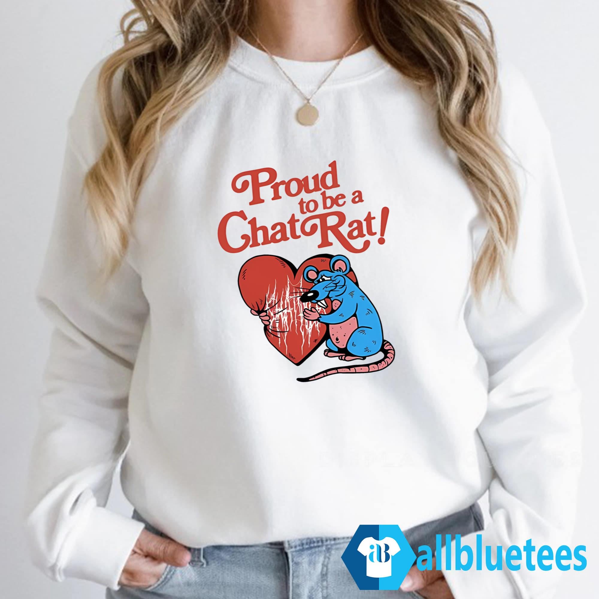 Proud To Be Chat Rat Shirt