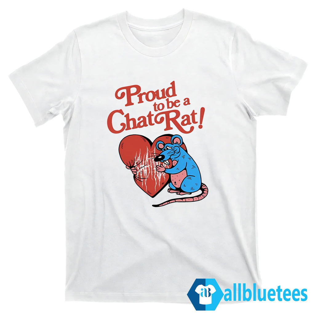 Proud To Be Chat Rat Shirt