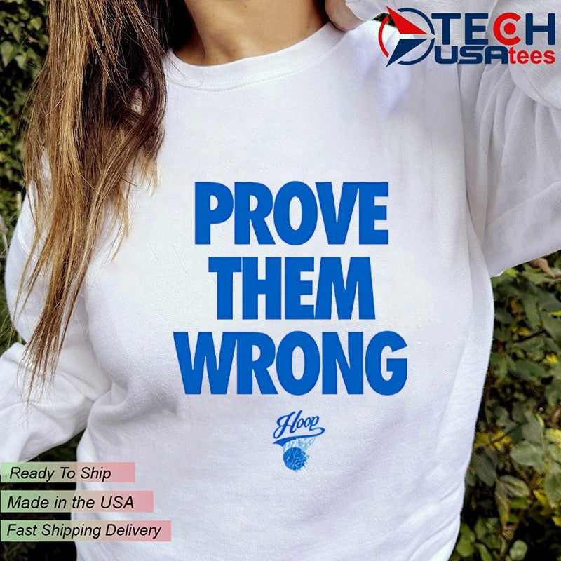Prove them wrong basketball shirt