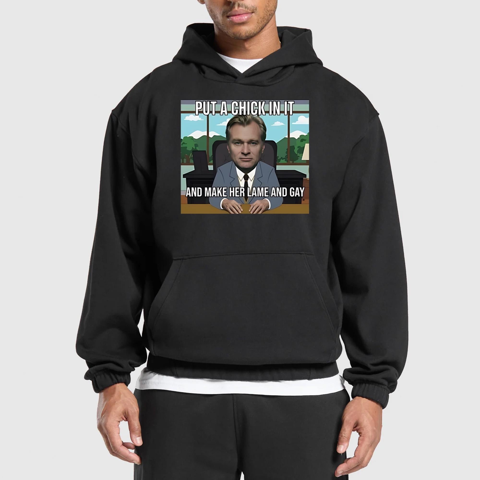 Put A Chick In It And Make Her Lame And Gay Christopher Nolan Meme Shirt