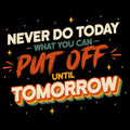 Put Off Until Tomorrow