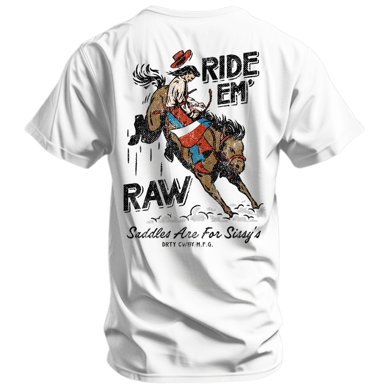 Ride 'Em Raw - Saddles Are For Sissy's Men's T-Shirt Hoodie, Sweatshirt | CoreVibeTees.com (Image 1)