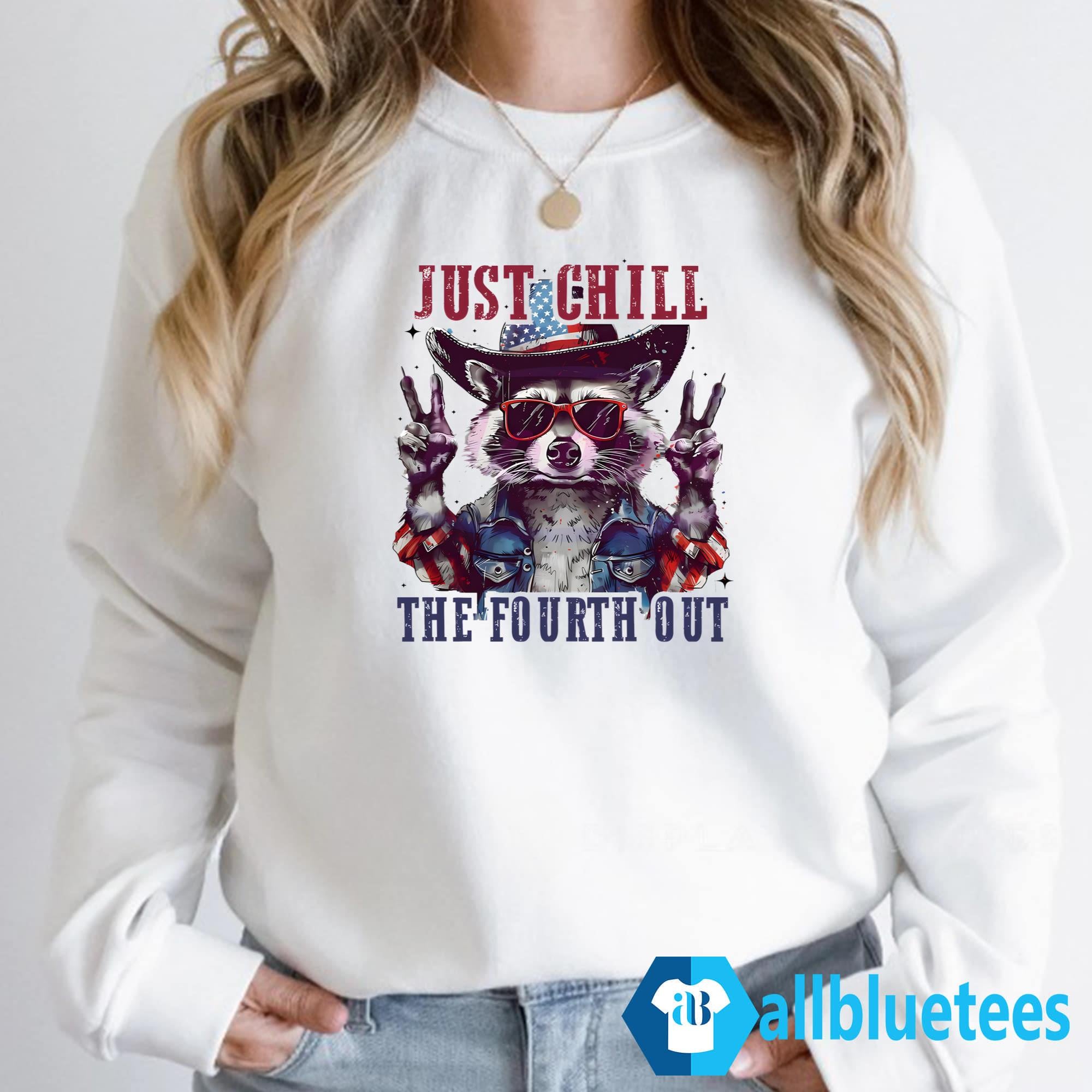 Raccoon Just Chill The Fourth Out Shirt