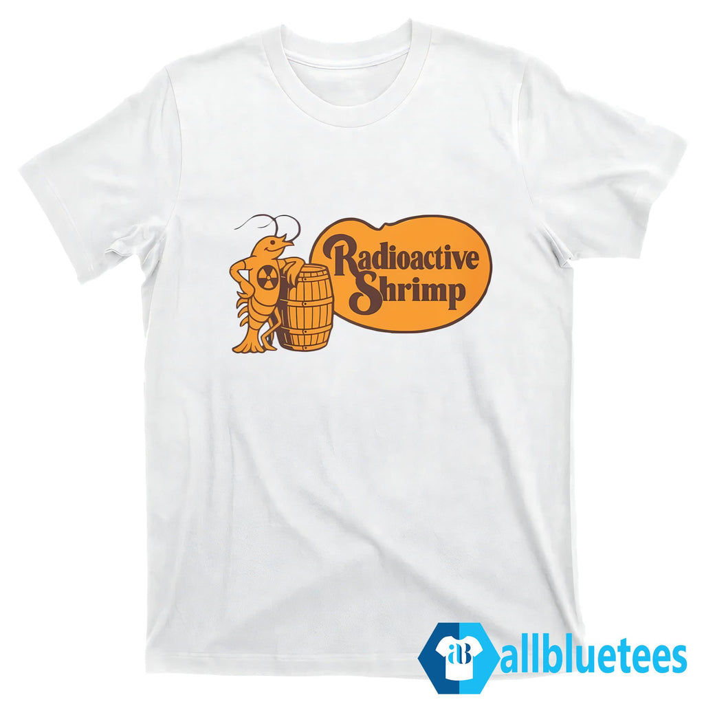 Radioactive Shrimp Barrel Shirt