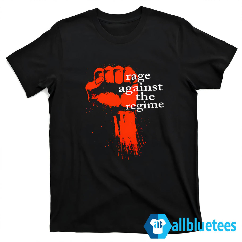 Rage Against The Regime Shirt