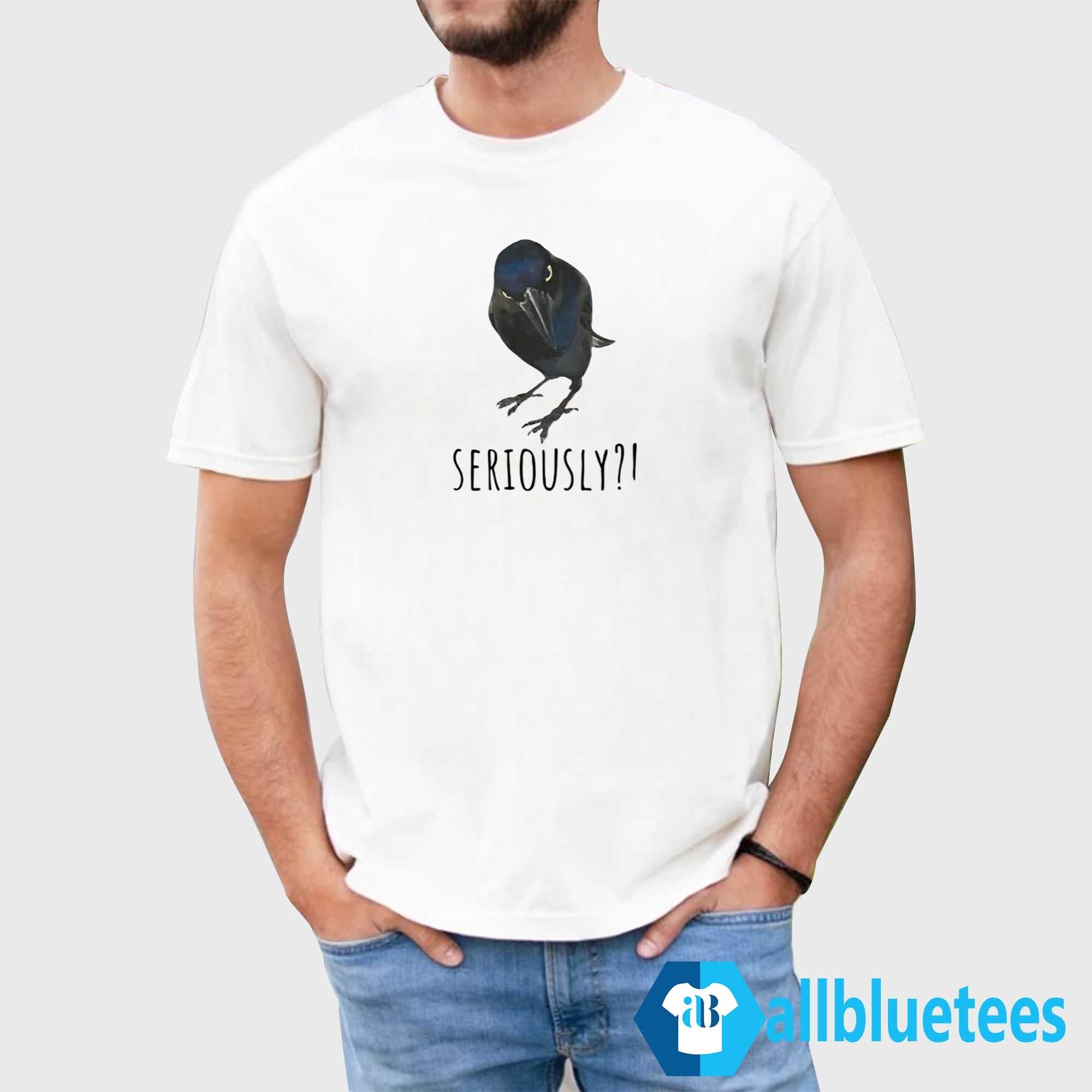 Raven’s Question Seriously Shirt