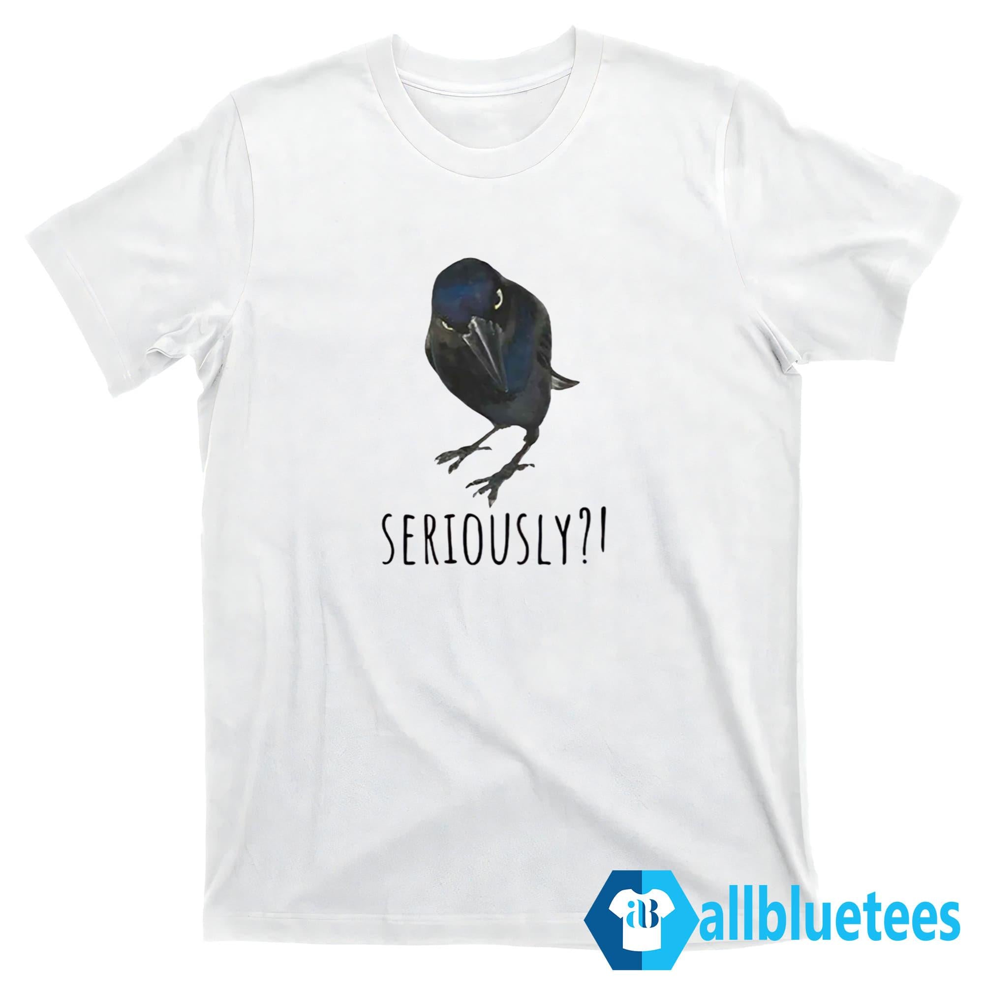 Raven’s Question Seriously Shirt