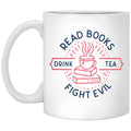 Read Books Drink Tea Fight Evil Mug