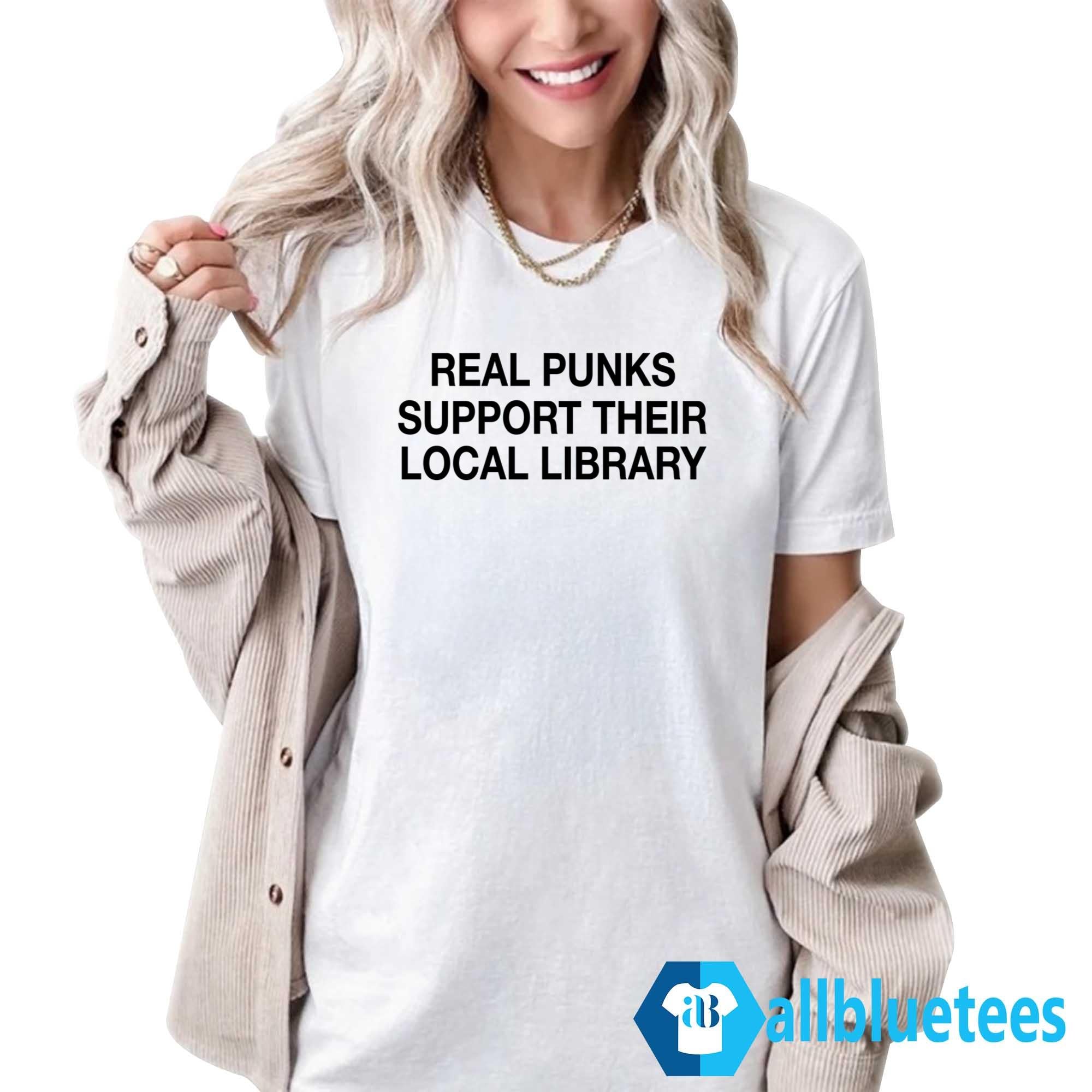 Real Punks Support Their Local Library Shirt