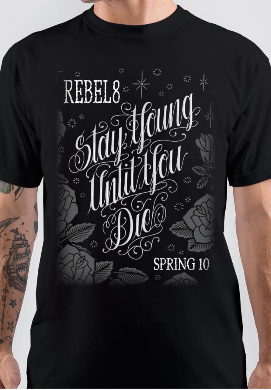 Rebel 8 Stay Young Until You Die Black T-Shirt Hoodie, Sweatshirt | CoreVibeTees.com
