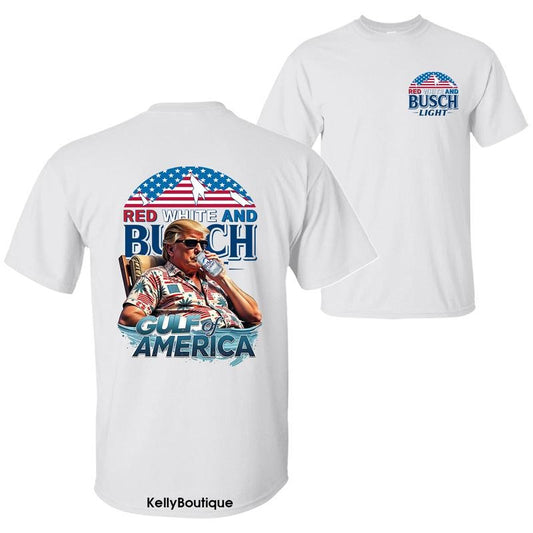 Red White and Busch Light Beer Gulf of America President Trump Shirt, USA Flag 4th of July Independence Day Unisex Cotton T-shirt for Men for Women