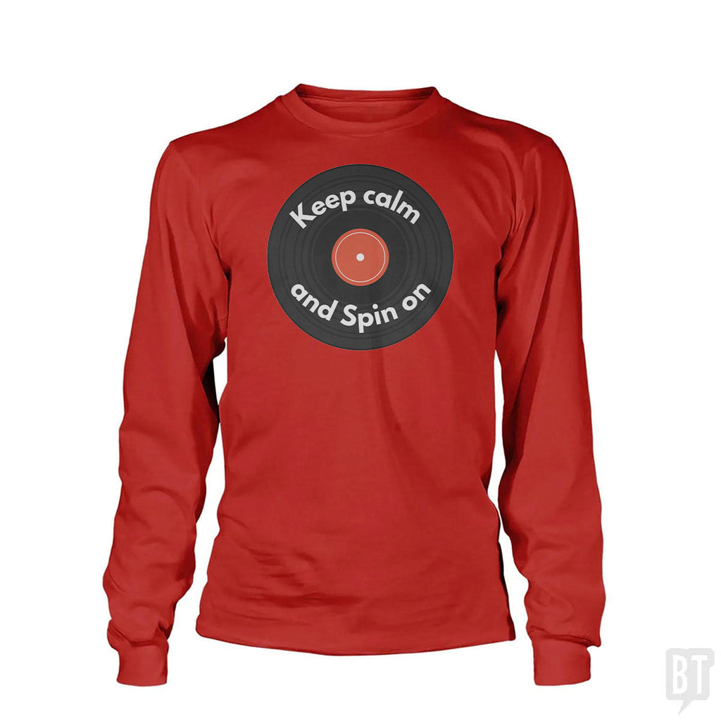 Keep Calm and Spin On Long Sleeve