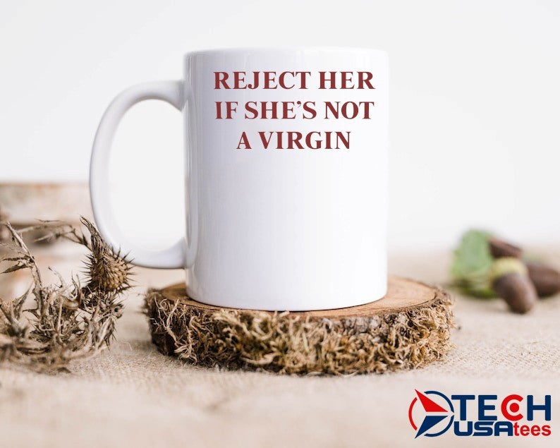 Reject her if she’s not a Virgin shirt