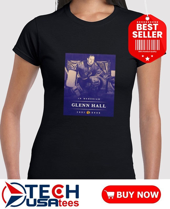 Remembering Mr. Goalie Glenn Hall 1931-2026 Chicago Black Hawks shirt