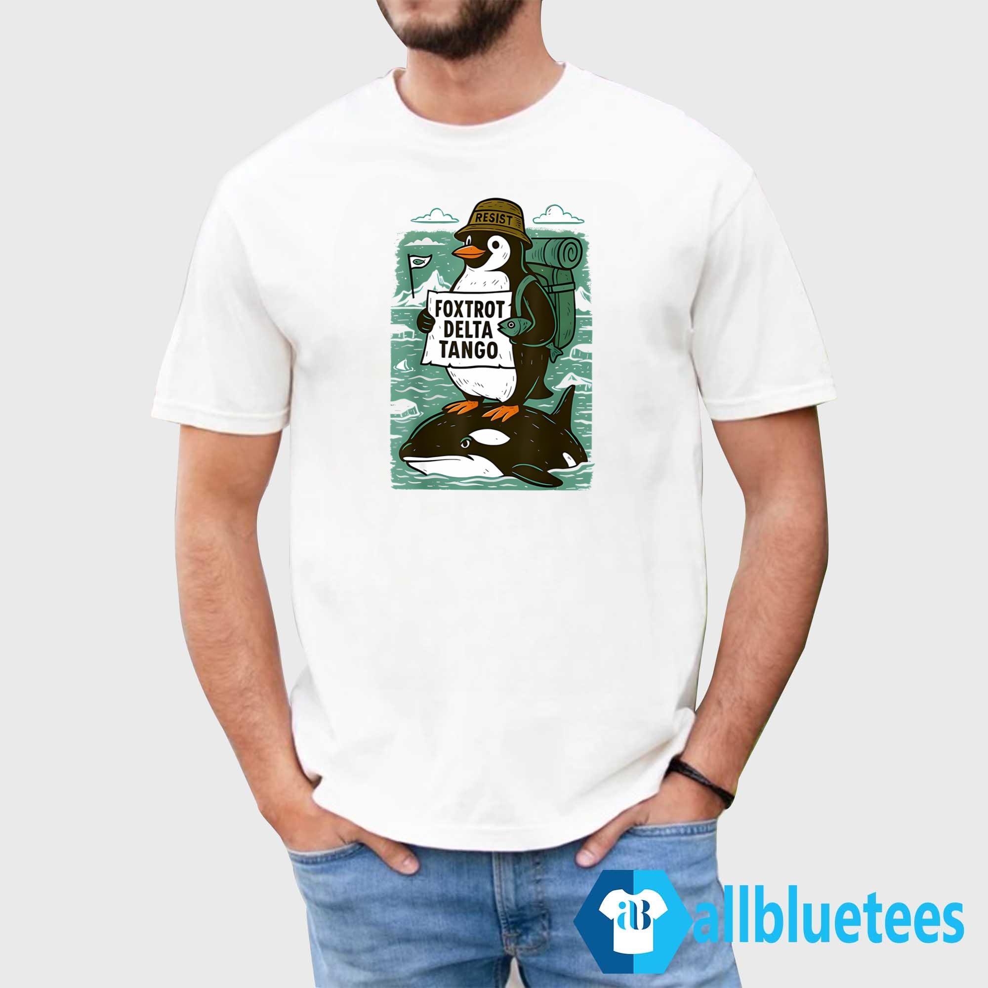 Resist Penguin Foxtrot Delta Tango Shirt