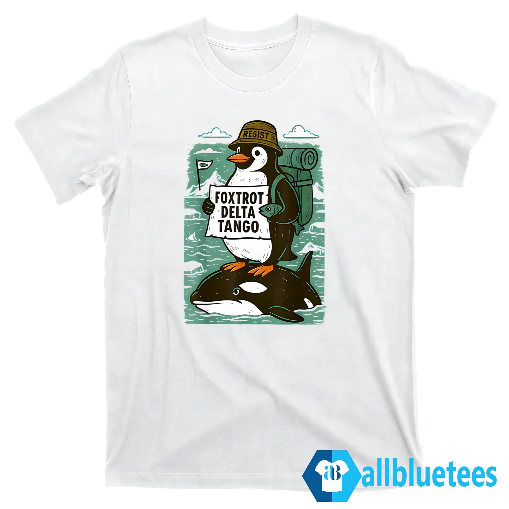 Resist Penguin Foxtrot Delta Tango Shirt