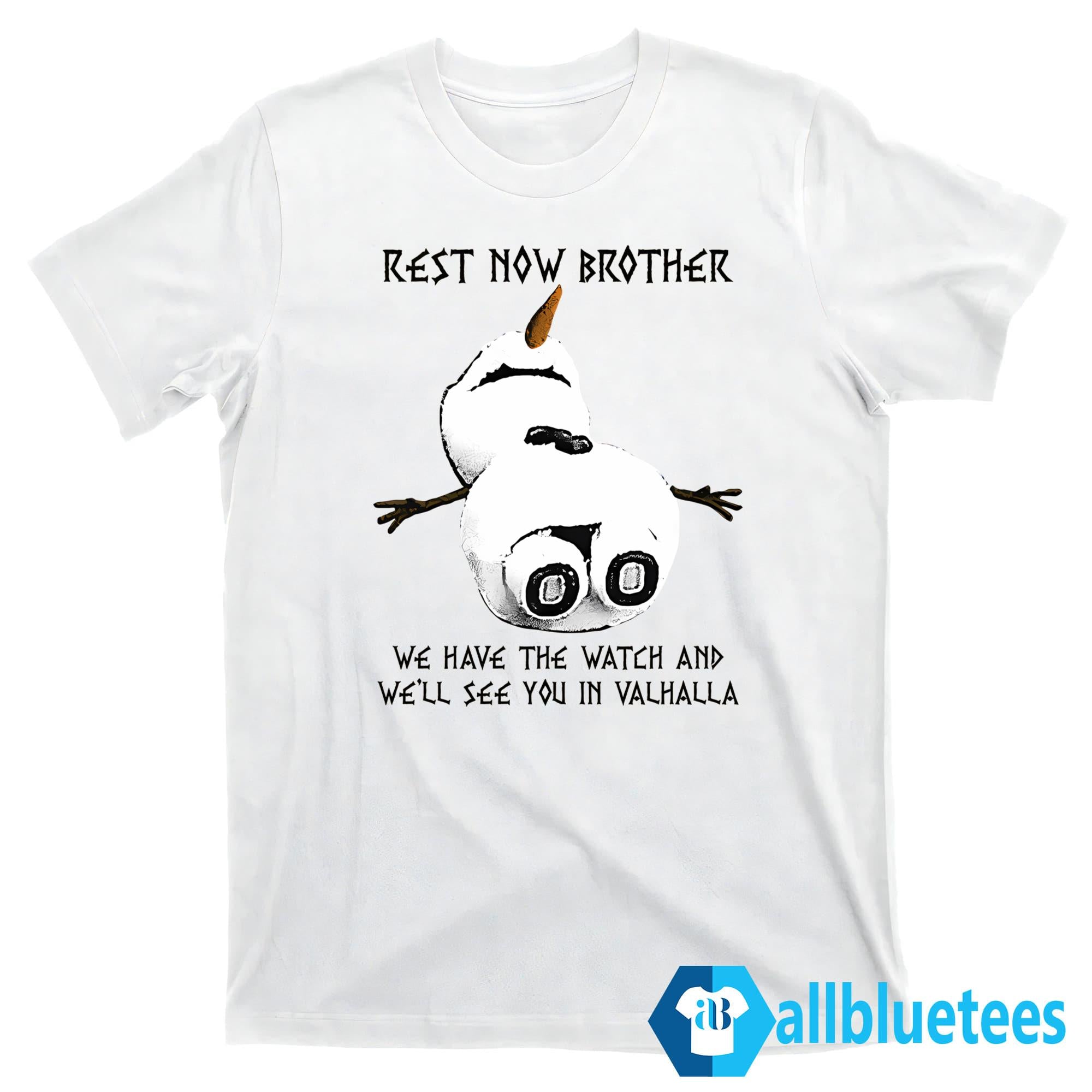 Rest Now Brother We Have The Watch Shirt