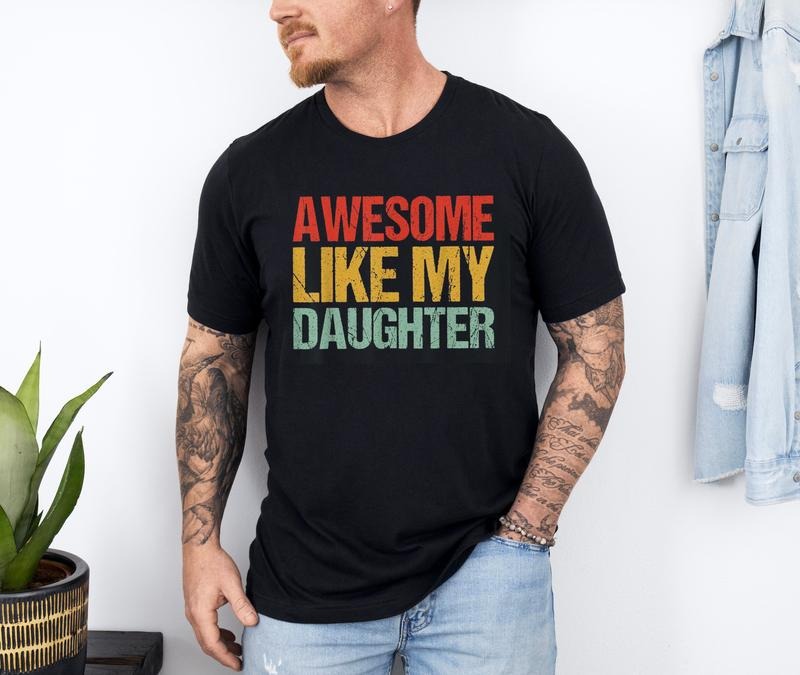 Retro Awesome Like My Daughter Shirt, Men Funny Fathers Day Dad Shirt, Dad Gift From Daughter, Wife