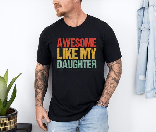 Retro Awesome Like My Daughter Shirt, Men Funny Fathers Day Dad Shirt, Dad Gift From Daughter, Wife